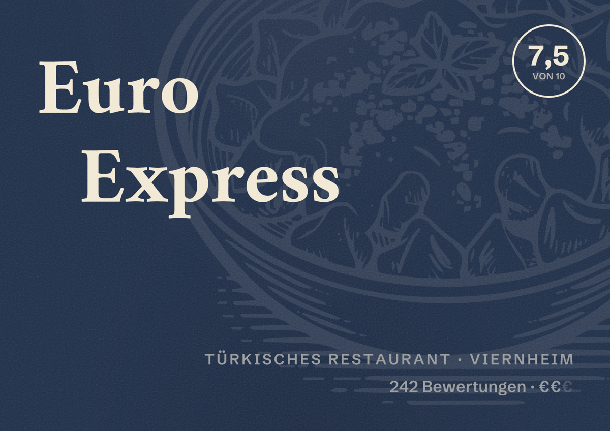 Illustriertes Poster von Euro Express, Türkisches Restaurant in Viernheim: Bewertung 7,5 von 10 aus 242 Bewertungen, Preisniveau €€