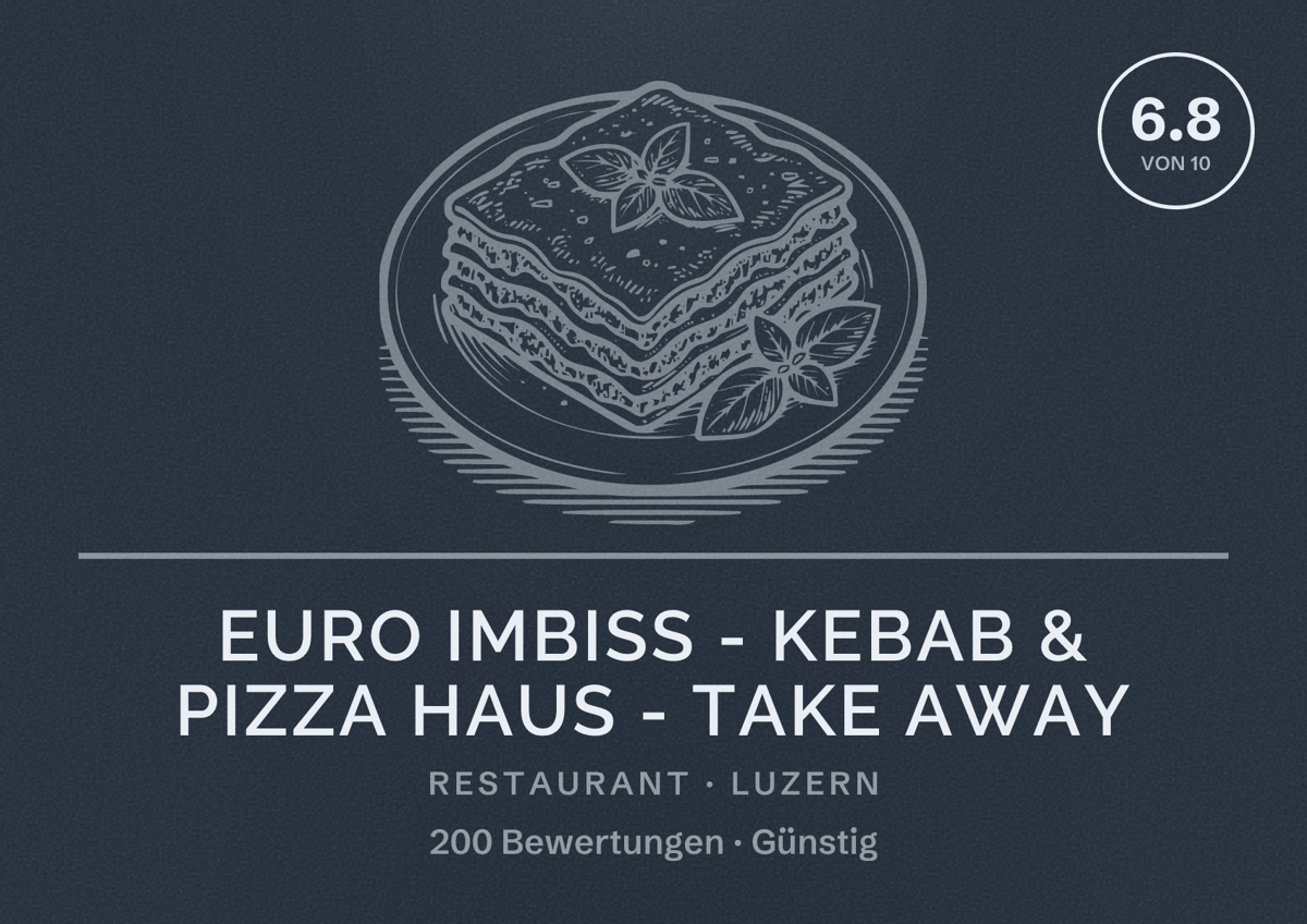 Illustriertes Poster von Euro Imbiss - Kebab & Pizza Haus - Take Away, Restaurant in Luzern: Bewertung 6.8 von 10 aus 200 Bewertungen, Preisniveau Günstig