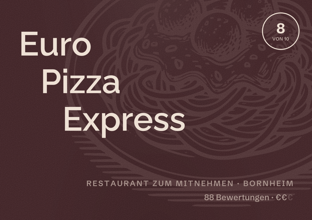 Illustriertes Poster von Euro Pizza Express, Restaurant zum Mitnehmen in Bornheim: Bewertung 8 von 10 aus 88 Bewertungen, Preisniveau €€