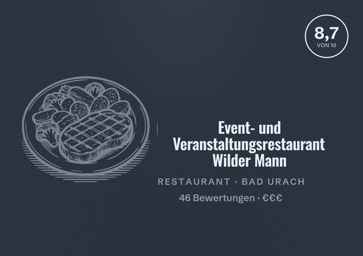 Illustriertes Poster von Event- und Veranstaltungsrestaurant Wilder Mann, Restaurant in Bad Urach: Bewertung 8,7 von 10 aus 46 Bewertungen, Preisniveau €€€