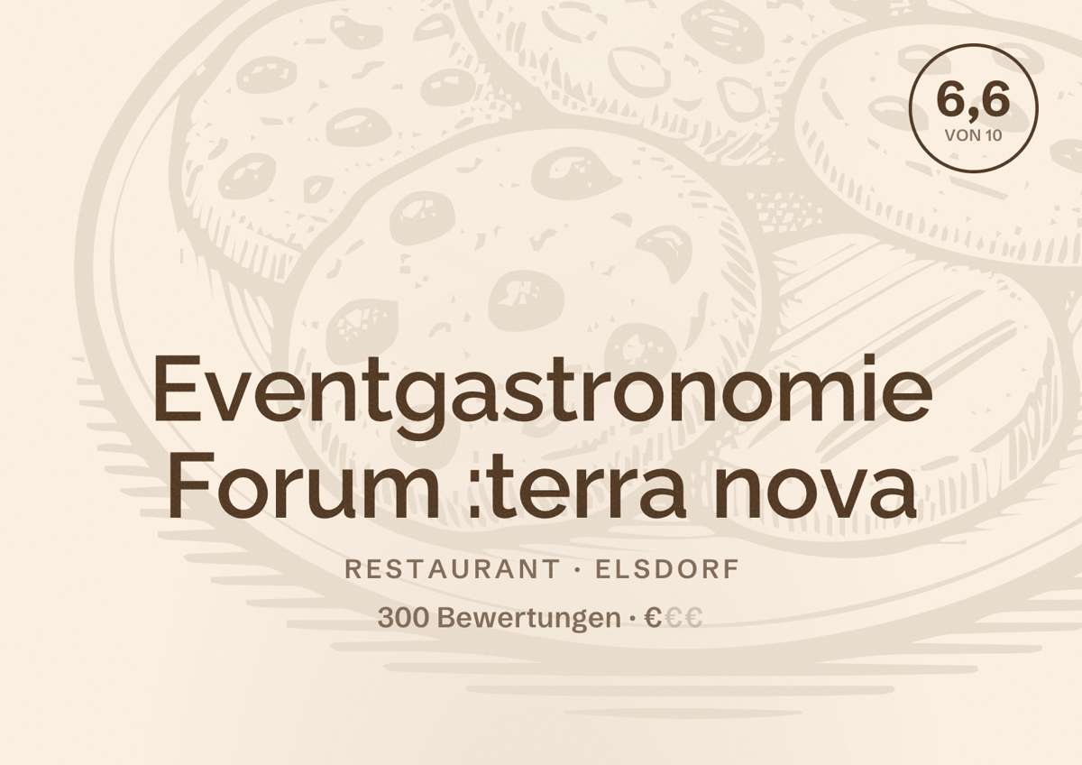 Illustriertes Poster von Eventgastronomie Forum :terra nova, Restaurant in Elsdorf: Bewertung 6,6 von 10 aus 300 Bewertungen, Preisniveau €