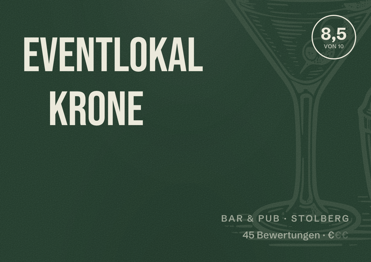 Illustriertes Poster von Eventlokal Krone, Bar & Pub in Stolberg: Bewertung 8,5 von 10 aus 45 Bewertungen, Preisniveau €