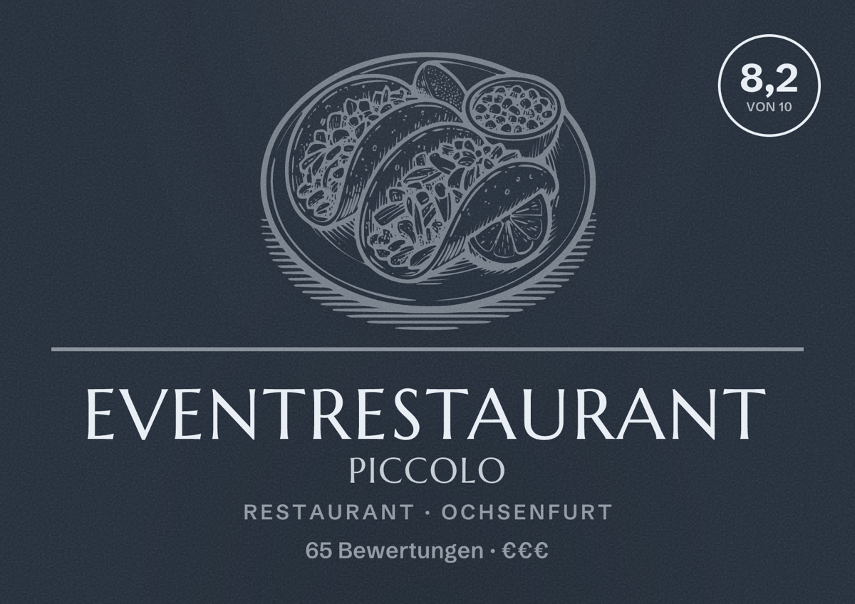 Illustriertes Poster von Eventrestaurant Piccolo, Restaurant in Ochsenfurt: Bewertung 8,2 von 10 aus 65 Bewertungen, Preisniveau €€€