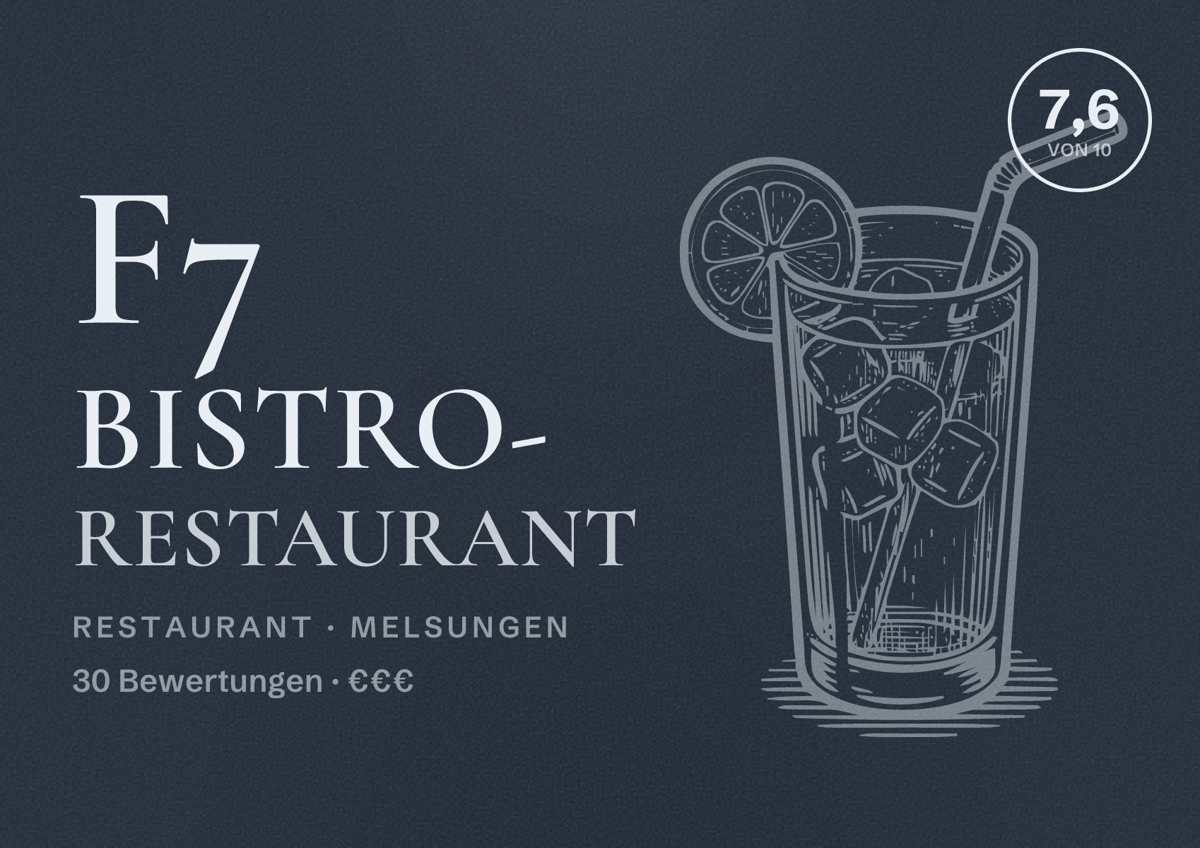 Illustriertes Poster von F7 Bistro- Restaurant, Restaurant in Melsungen: Bewertung 7,6 von 10 aus 30 Bewertungen, Preisniveau €€€