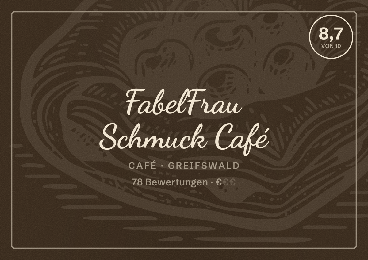 Illustriertes Poster von FabelFrau Schmuck Café, Café in Greifswald: Bewertung 8,7 von 10 aus 78 Bewertungen, Preisniveau €