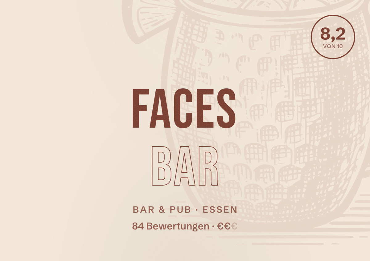Illustriertes Poster von FACES Bar, Bar & Pub in Essen: Bewertung 8,2 von 10 aus 84 Bewertungen, Preisniveau €€