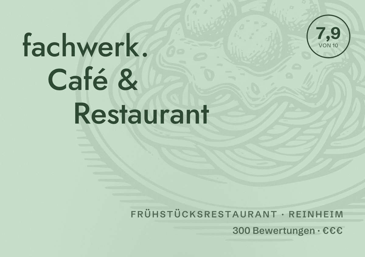 Illustriertes Poster von fachwerk. Café & Restaurant, Frühstücksrestaurant in Reinheim: Bewertung 7,9 von 10 aus 300 Bewertungen, Preisniveau €€€