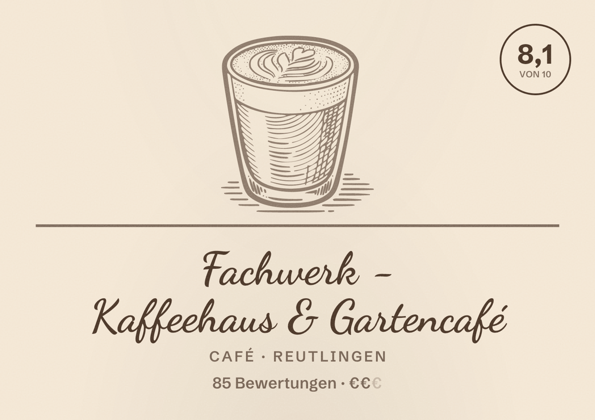 Illustriertes Poster von Fachwerk - Kaffeehaus & Gartencafé, Café in Reutlingen: Bewertung 8,1 von 10 aus 85 Bewertungen, Preisniveau €€