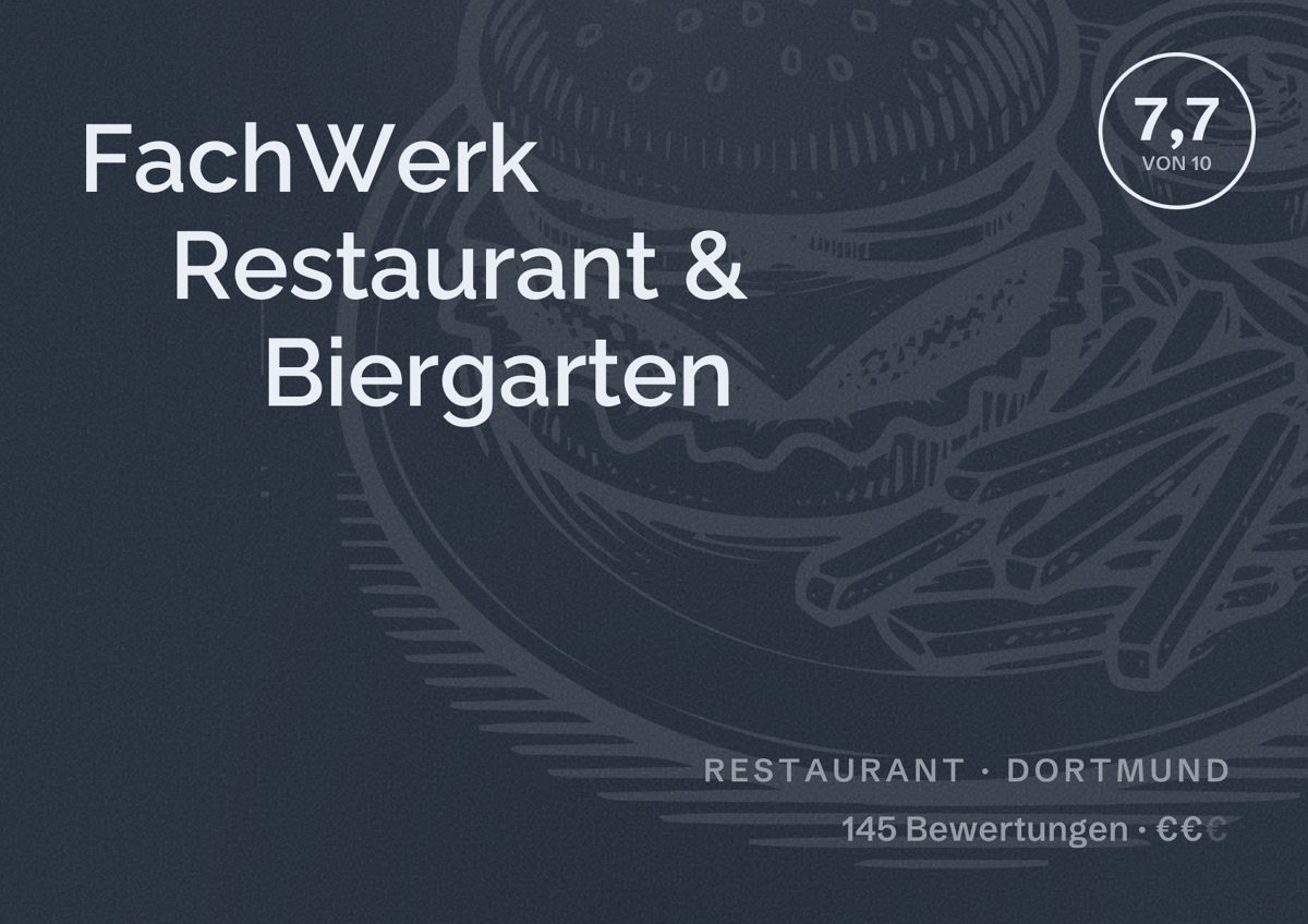 Illustriertes Poster von FachWerk Restaurant & Biergarten, Restaurant in Dortmund: Bewertung 7,7 von 10 aus 145 Bewertungen, Preisniveau €€