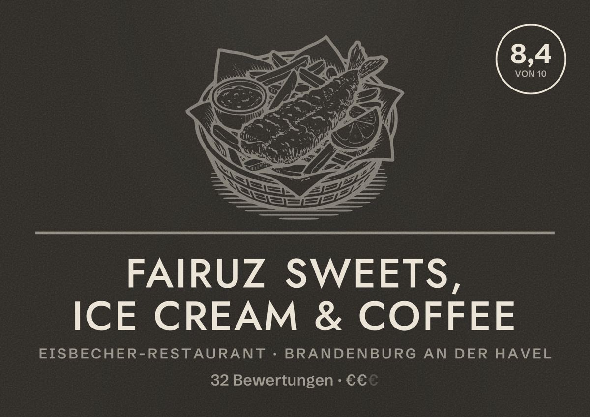 Illustriertes Poster von Fairuz Sweets, Ice Cream & Coffee, Eisbecher-Restaurant in Brandenburg an der Havel: Bewertung 8,4 von 10 aus 32 Bewertungen, Preisniveau €€