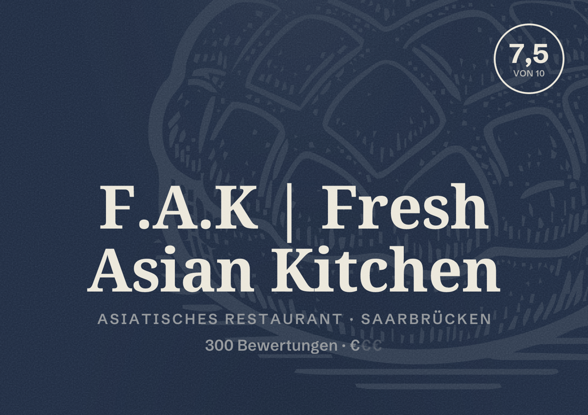 Illustriertes Poster von F.A.K | Fresh Asian Kitchen, Asiatisches Restaurant in Saarbrücken: Bewertung 7,5 von 10 aus 300 Bewertungen, Preisniveau €