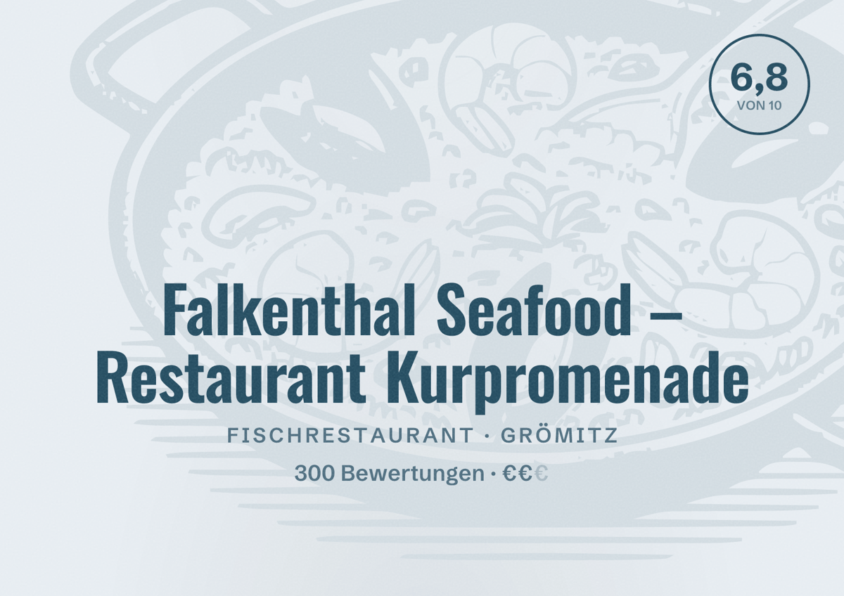 Illustriertes Poster von Falkenthal Seafood – Restaurant Kurpromenade, Fischrestaurant in Grömitz: Bewertung 6,8 von 10 aus 300 Bewertungen, Preisniveau €€