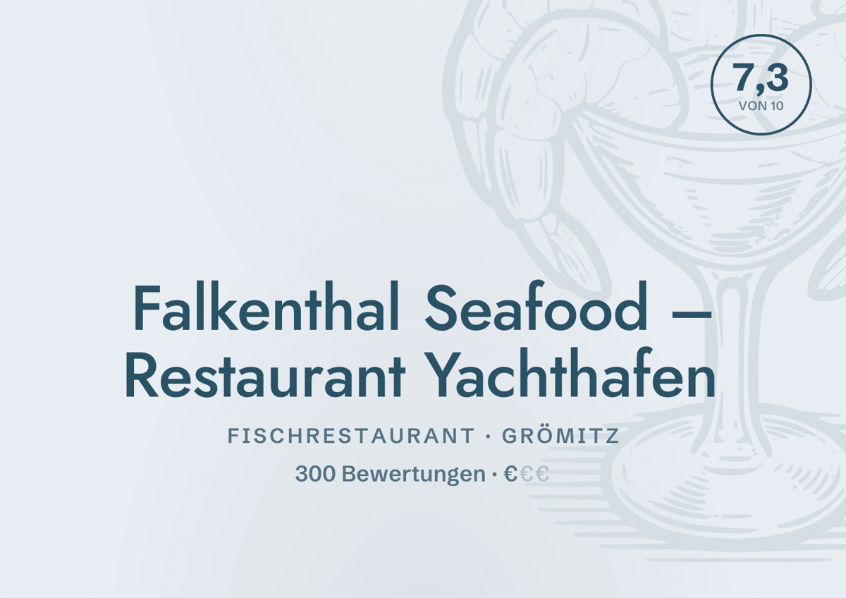 Illustriertes Poster von Falkenthal Seafood – Restaurant Yachthafen, Fischrestaurant in Grömitz: Bewertung 7,3 von 10 aus 300 Bewertungen, Preisniveau €