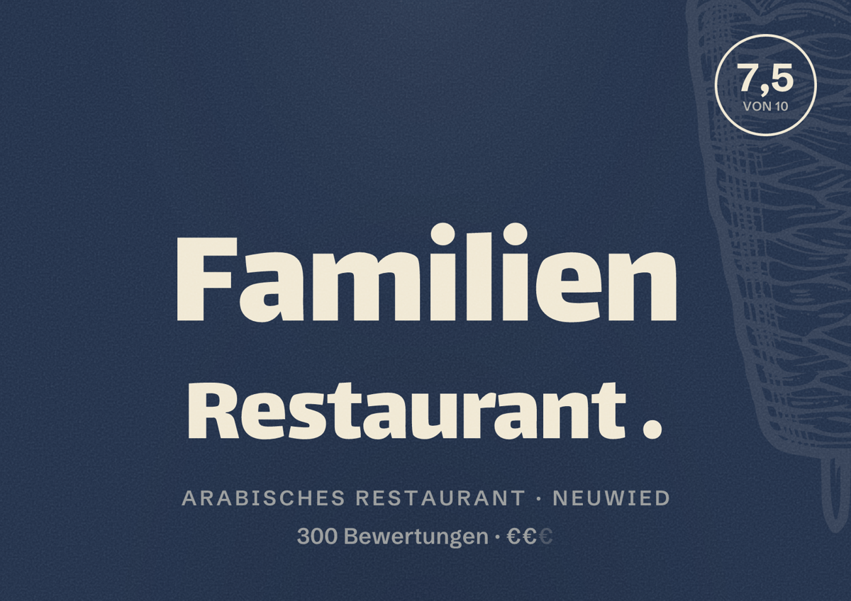 Illustriertes Poster von Familien Restaurant ., Arabisches Restaurant in Neuwied: Bewertung 7,5 von 10 aus 300 Bewertungen, Preisniveau €€
