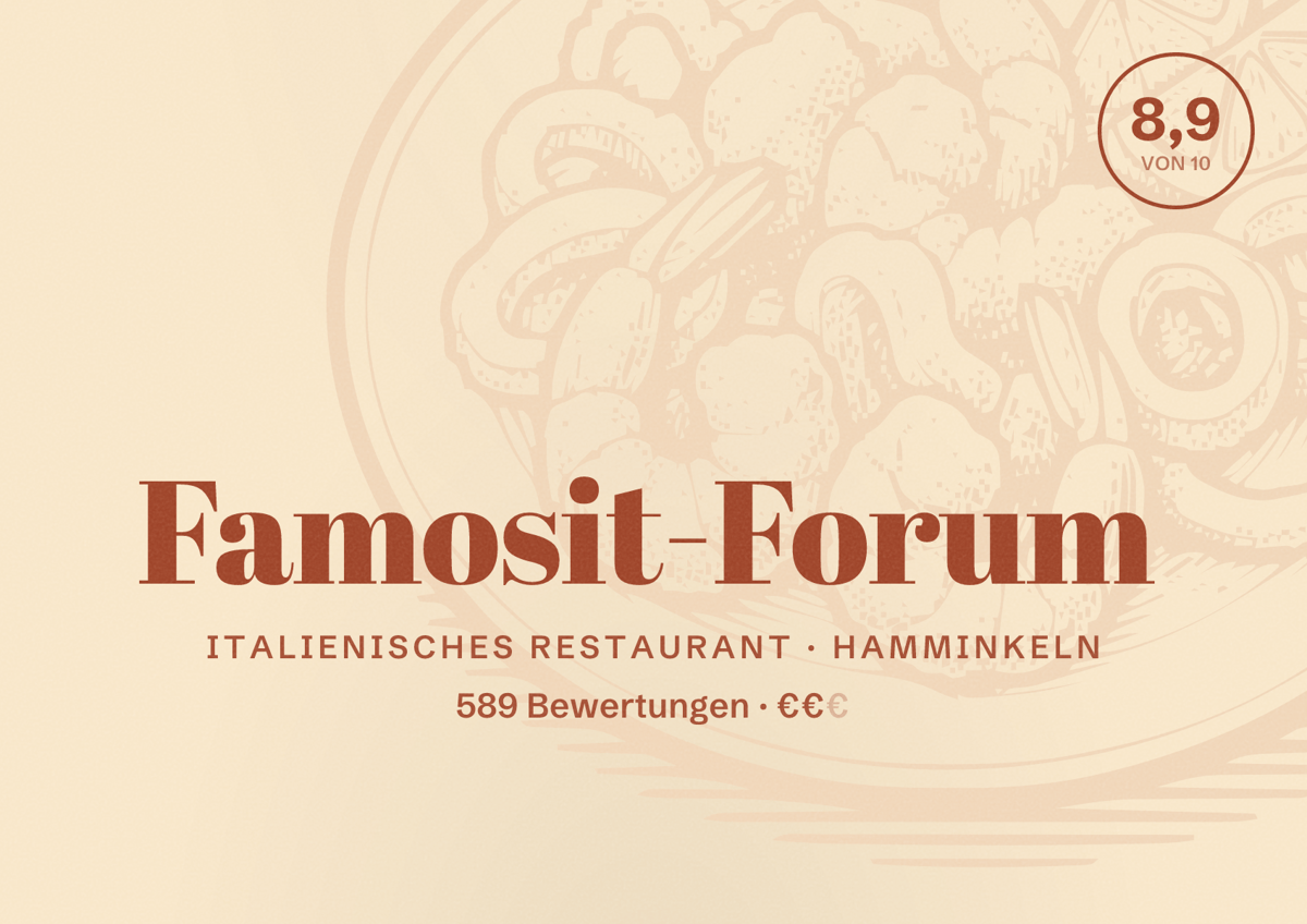 Illustriertes Poster von Famosit-Forum, Italienisches Restaurant in Hamminkeln: Bewertung 8,9 von 10 aus 589 Bewertungen, Preisniveau €€