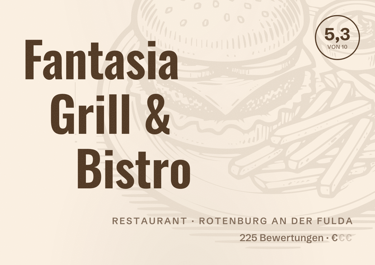 Illustriertes Poster von Fantasia Grill & Bistro, Restaurant in Rotenburg an der Fulda: Bewertung 5,3 von 10 aus 225 Bewertungen, Preisniveau €