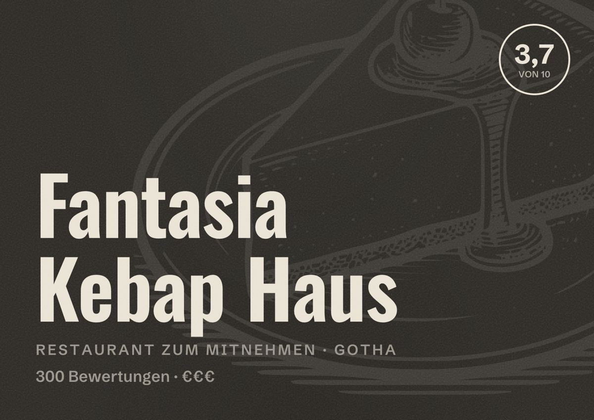 Illustriertes Poster von Fantasia Kebap Haus, Restaurant zum Mitnehmen in Gotha: Bewertung 3,7 von 10 aus 300 Bewertungen, Preisniveau €€€