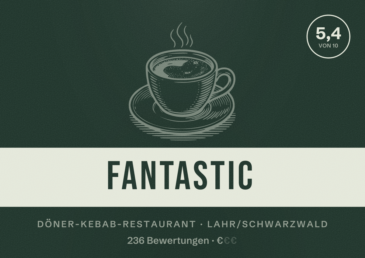 Illustriertes Poster von Fantastic, Döner-Kebab-Restaurant in Lahr/Schwarzwald: Bewertung 5,4 von 10 aus 236 Bewertungen, Preisniveau €
