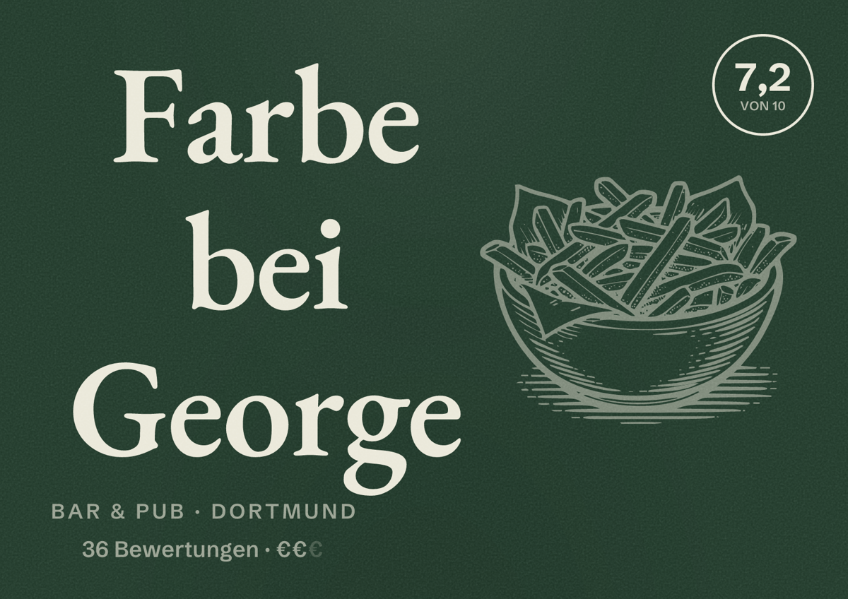 Illustriertes Poster von Farbe bei George, Bar & Pub in Dortmund: Bewertung 7,2 von 10 aus 36 Bewertungen, Preisniveau €€