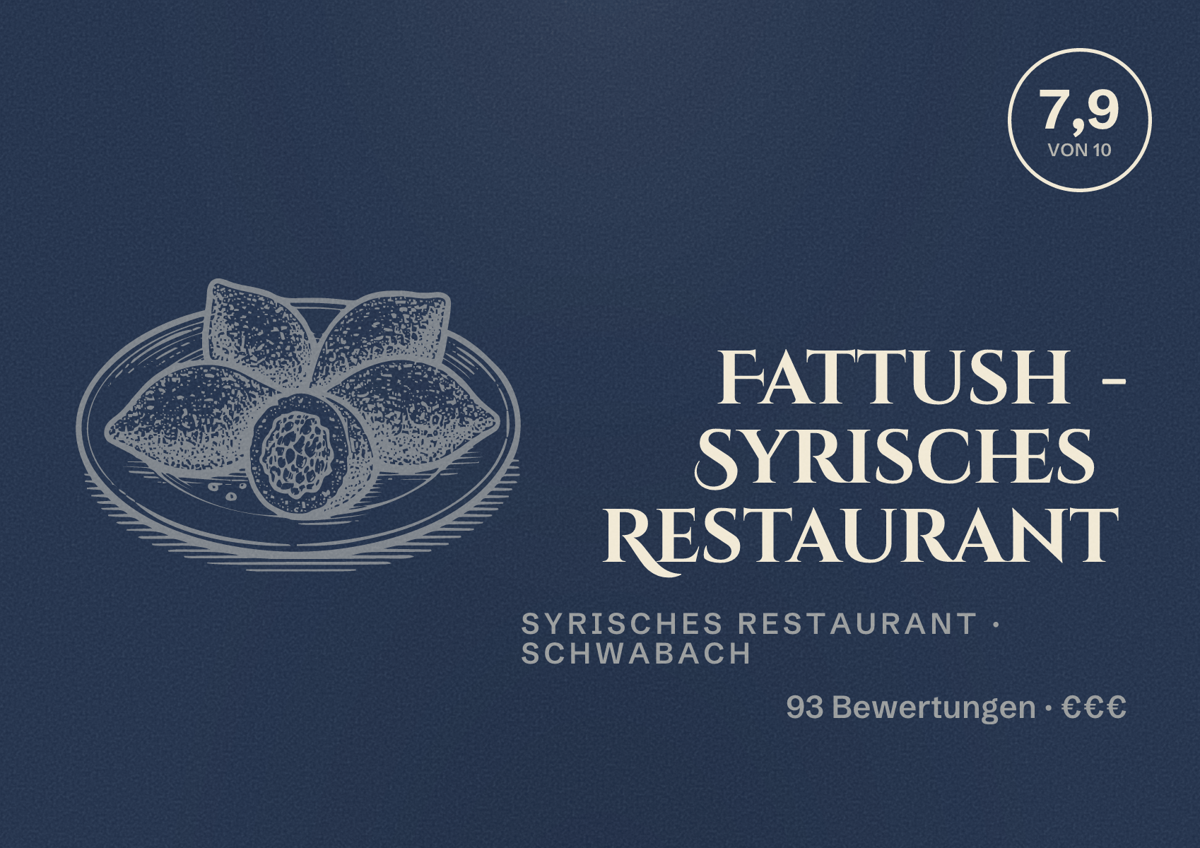Illustriertes Poster von Fattush - Syrisches Restaurant, Syrisches Restaurant in Schwabach: Bewertung 7,9 von 10 aus 93 Bewertungen, Preisniveau €€€