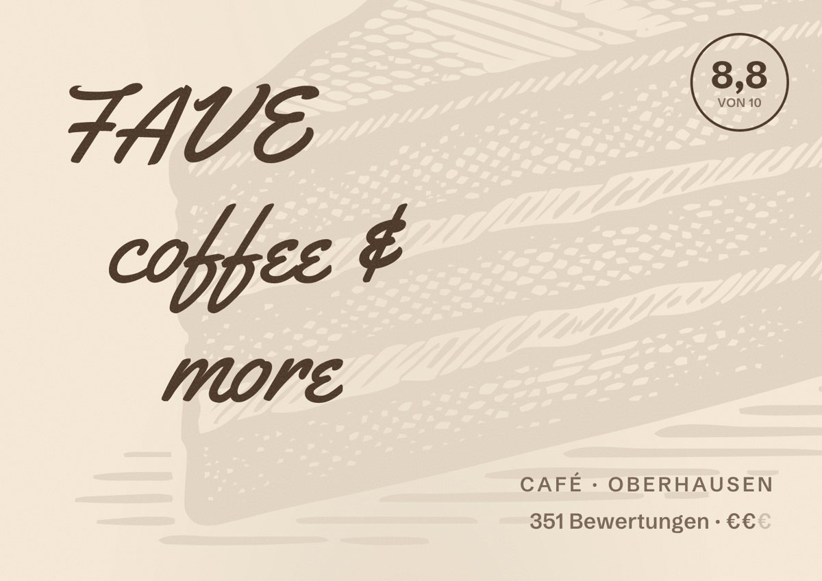Illustriertes Poster von FAVE coffee & more, Café in Oberhausen: Bewertung 8,8 von 10 aus 351 Bewertungen, Preisniveau €€