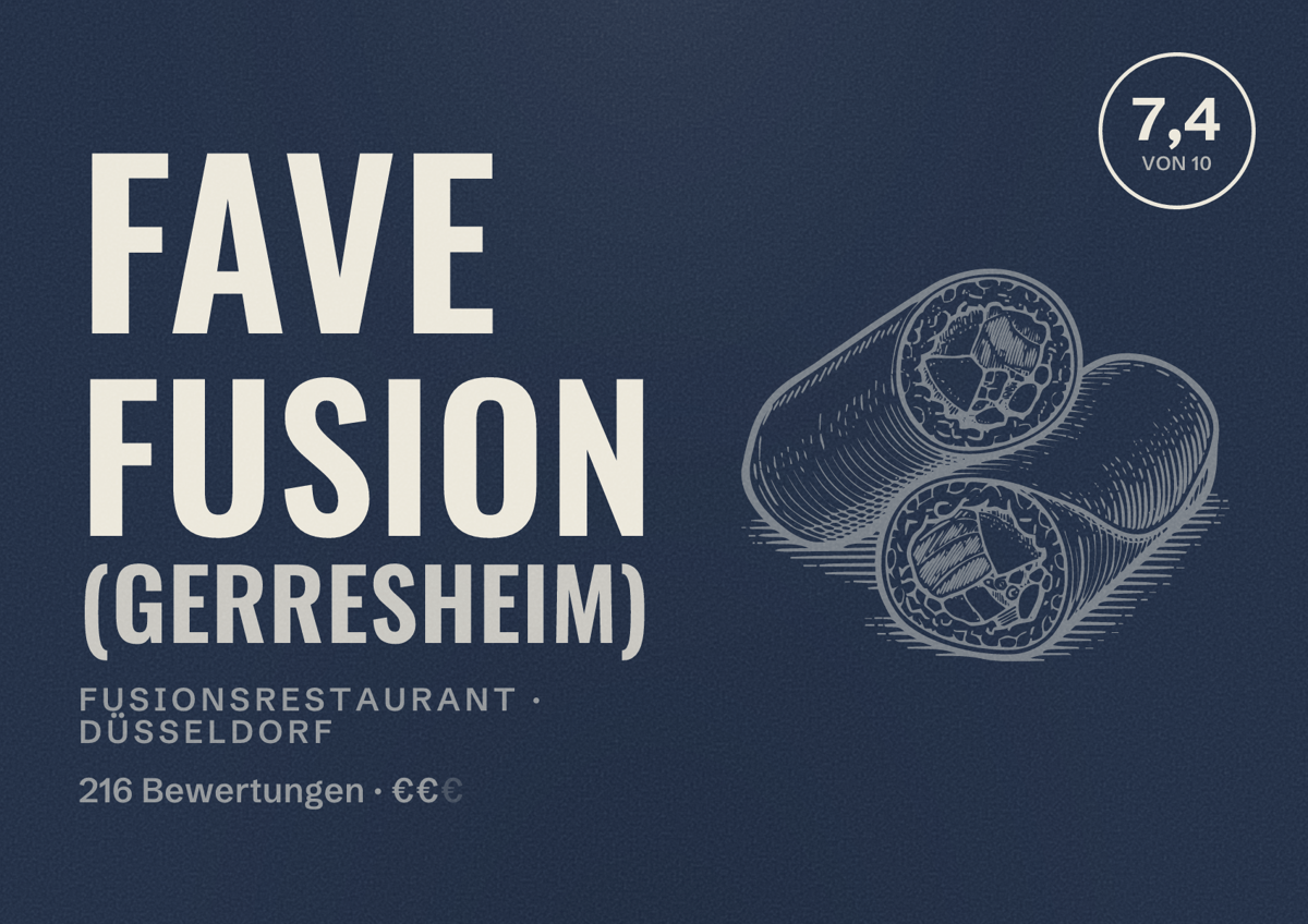 Illustriertes Poster von Fave Fusion (Gerresheim), Fusionsrestaurant in Düsseldorf: Bewertung 7,4 von 10 aus 216 Bewertungen, Preisniveau €€