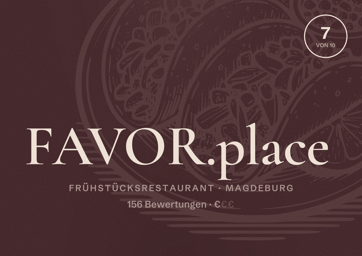 Illustriertes Poster von FAVOR.place, Frühstücksrestaurant in Magdeburg: Bewertung 7,0 von 10 aus 156 Bewertungen, Preisniveau €