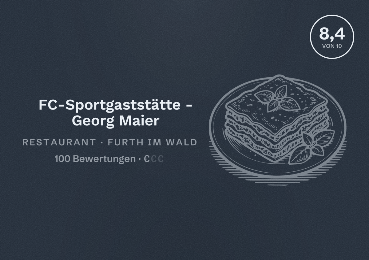 Illustriertes Poster von FC-Sportgaststätte - Georg Maier, Restaurant in Furth im Wald: Bewertung 8,4 von 10 aus 100 Bewertungen, Preisniveau €