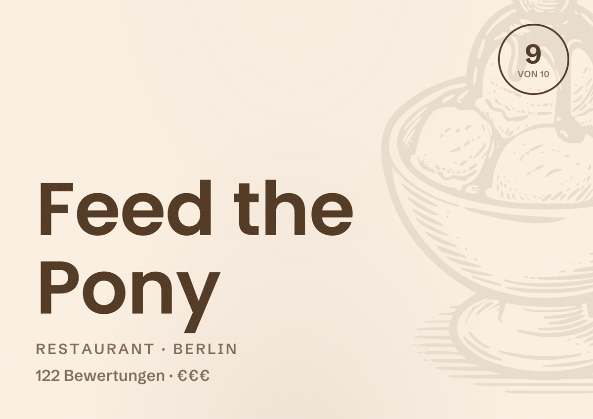 Illustriertes Poster von Feed the Pony, Restaurant in Berlin: Bewertung 9,0 von 10 aus 122 Bewertungen, Preisniveau €€€