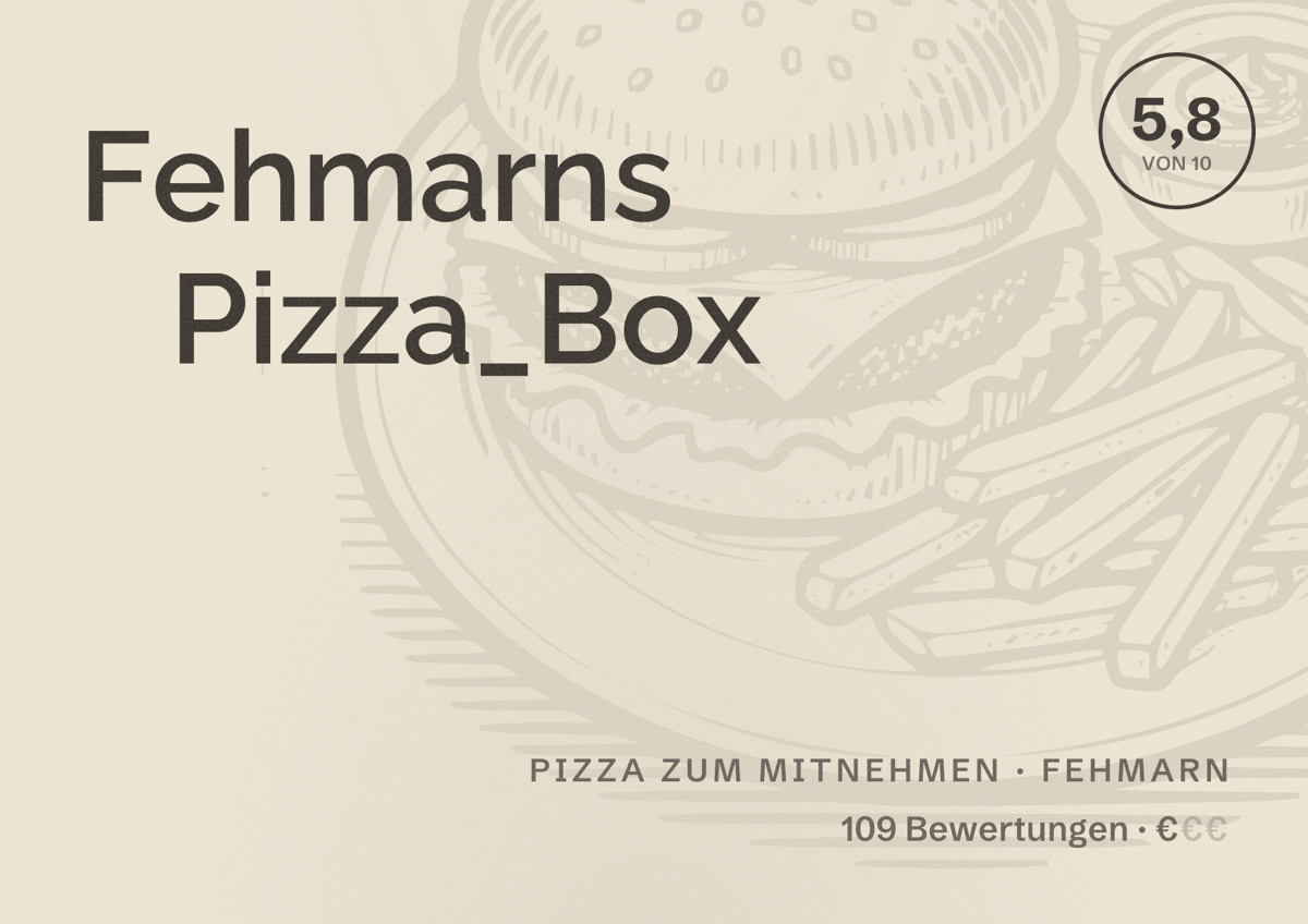 Illustriertes Poster von Fehmarns Pizza_Box, Pizza zum Mitnehmen in Fehmarn: Bewertung 5,8 von 10 aus 109 Bewertungen, Preisniveau €