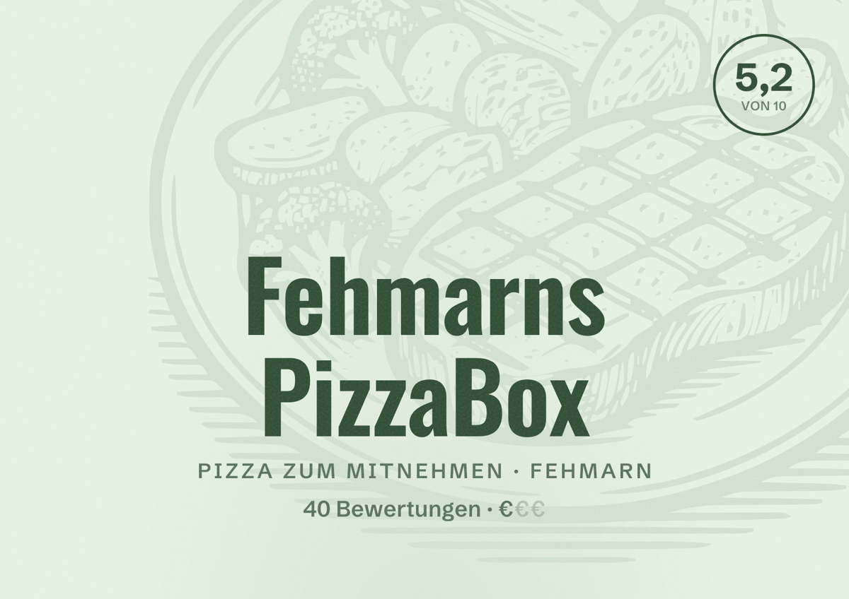 Illustriertes Poster von Fehmarns PizzaBox, Pizza zum Mitnehmen in Fehmarn: Bewertung 5,2 von 10 aus 40 Bewertungen, Preisniveau €