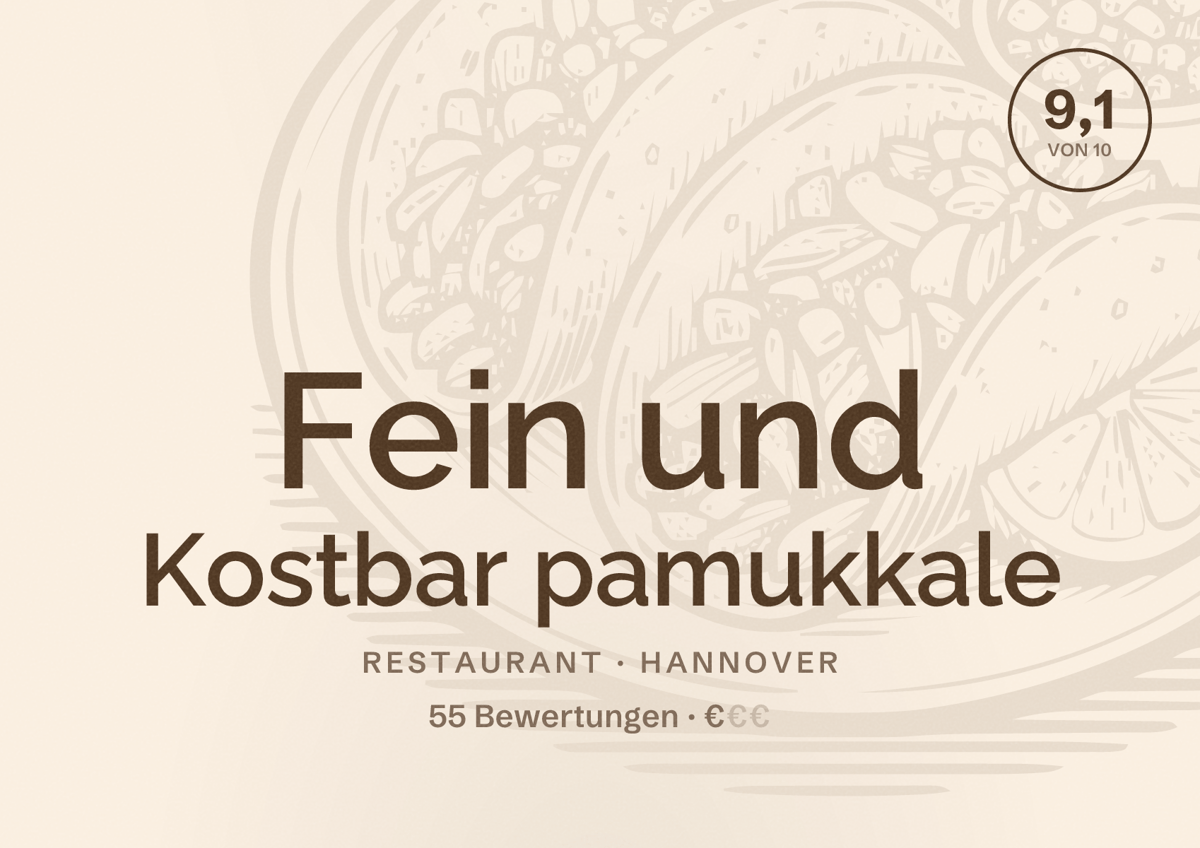 Illustriertes Poster von Fein und Kostbar pamukkale, Restaurant in Hannover: Bewertung 9,1 von 10 aus 55 Bewertungen, Preisniveau €