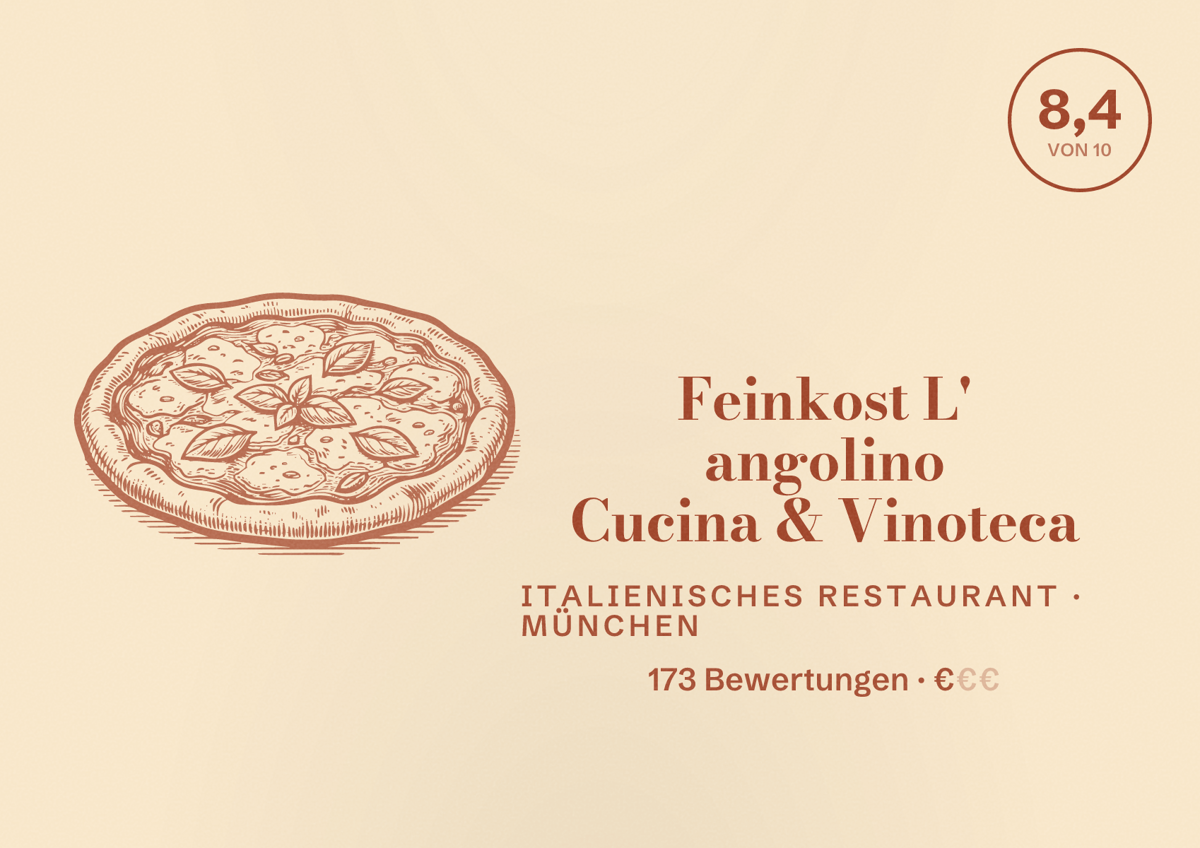 Illustriertes Poster von Feinkost L' angolino Cucina & Vinoteca, Italienisches Restaurant in München: Bewertung 8,4 von 10 aus 173 Bewertungen, Preisniveau €
