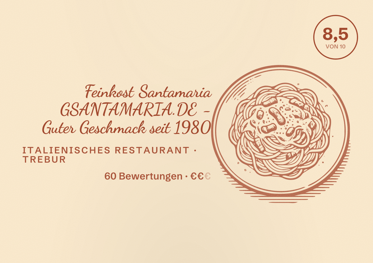 Illustriertes Poster von Feinkost Santamaria GSANTAMARIA.DE - Guter Geschmack seit 1980, Italienisches Restaurant in Trebur: Bewertung 8,5 von 10 aus 60 Bewertungen, Preisniveau €€