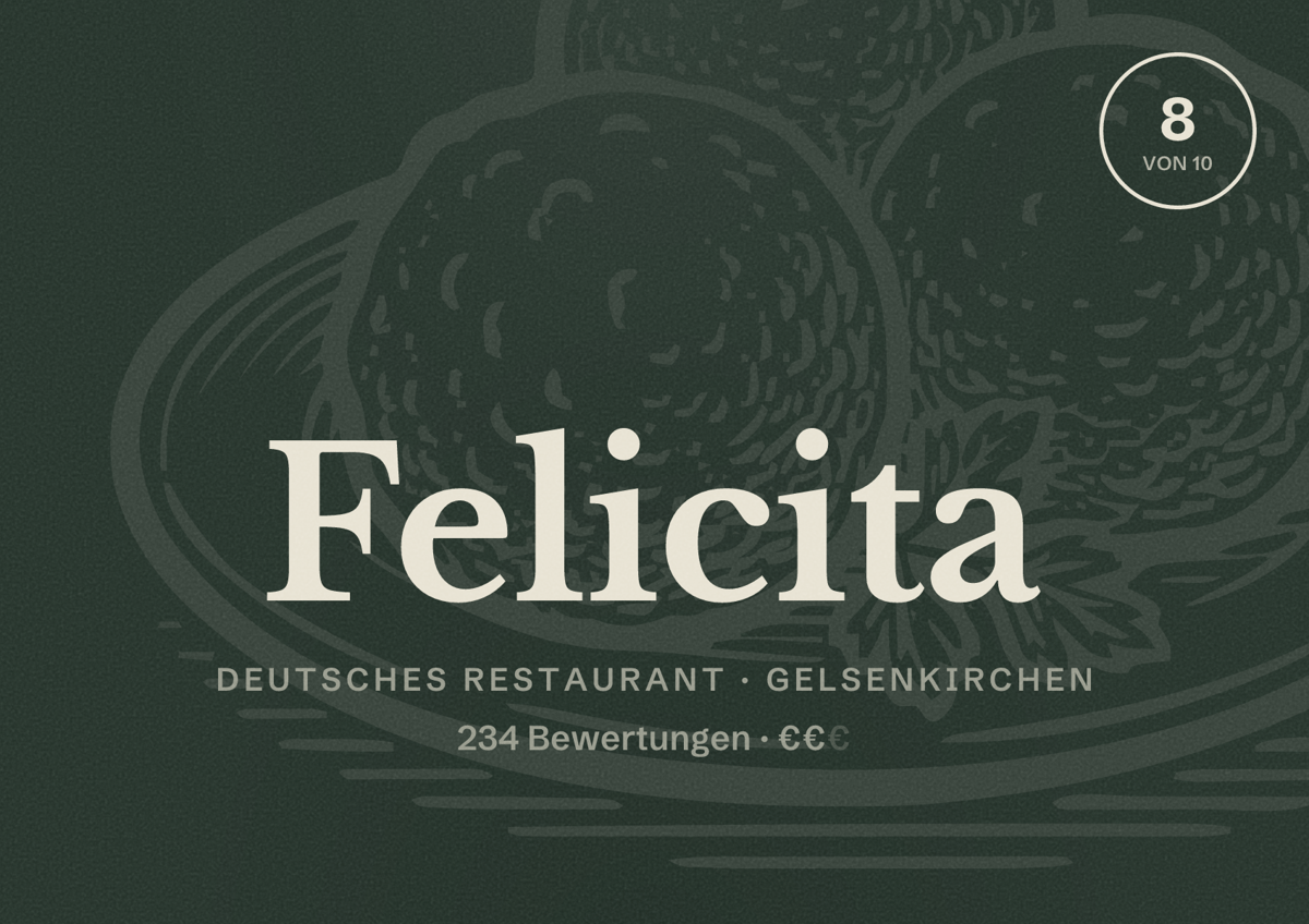 Illustriertes Poster von Felicita, Deutsches Restaurant in Gelsenkirchen: Bewertung 8 von 10 aus 234 Bewertungen, Preisniveau €€
