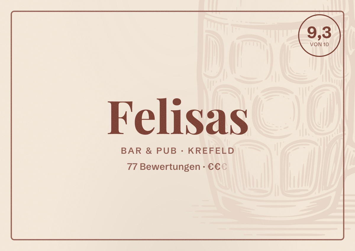 Illustriertes Poster von Felisas, Bar & Pub in Krefeld: Bewertung 9,3 von 10 aus 77 Bewertungen, Preisniveau €€