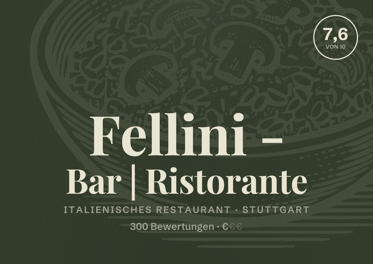 Illustriertes Poster von Fellini - Bar | Ristorante, Italienisches Restaurant in Stuttgart: Bewertung 7,6 von 10 aus 300 Bewertungen, Preisniveau €
