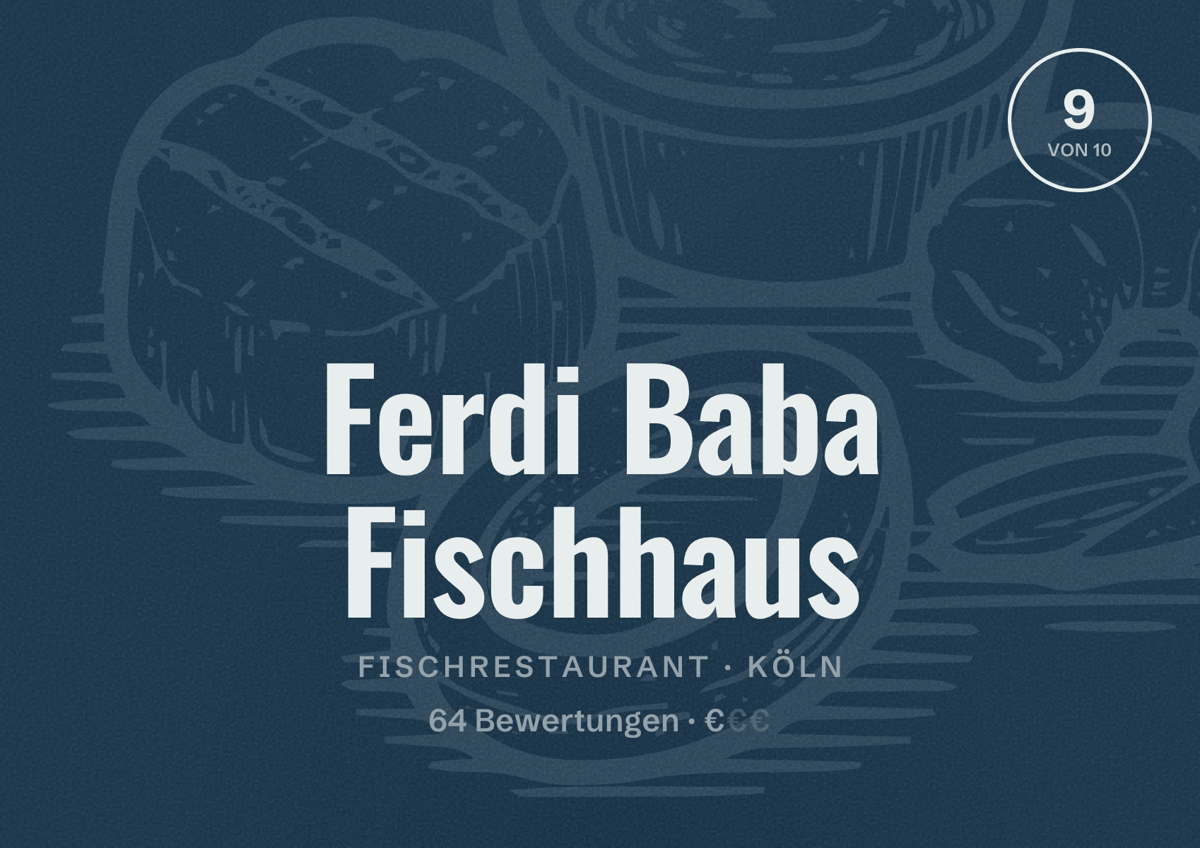 Illustriertes Poster von Ferdi Baba Fischhaus, Fischrestaurant in Köln: Bewertung 9,0 von 10 aus 64 Bewertungen, Preisniveau €