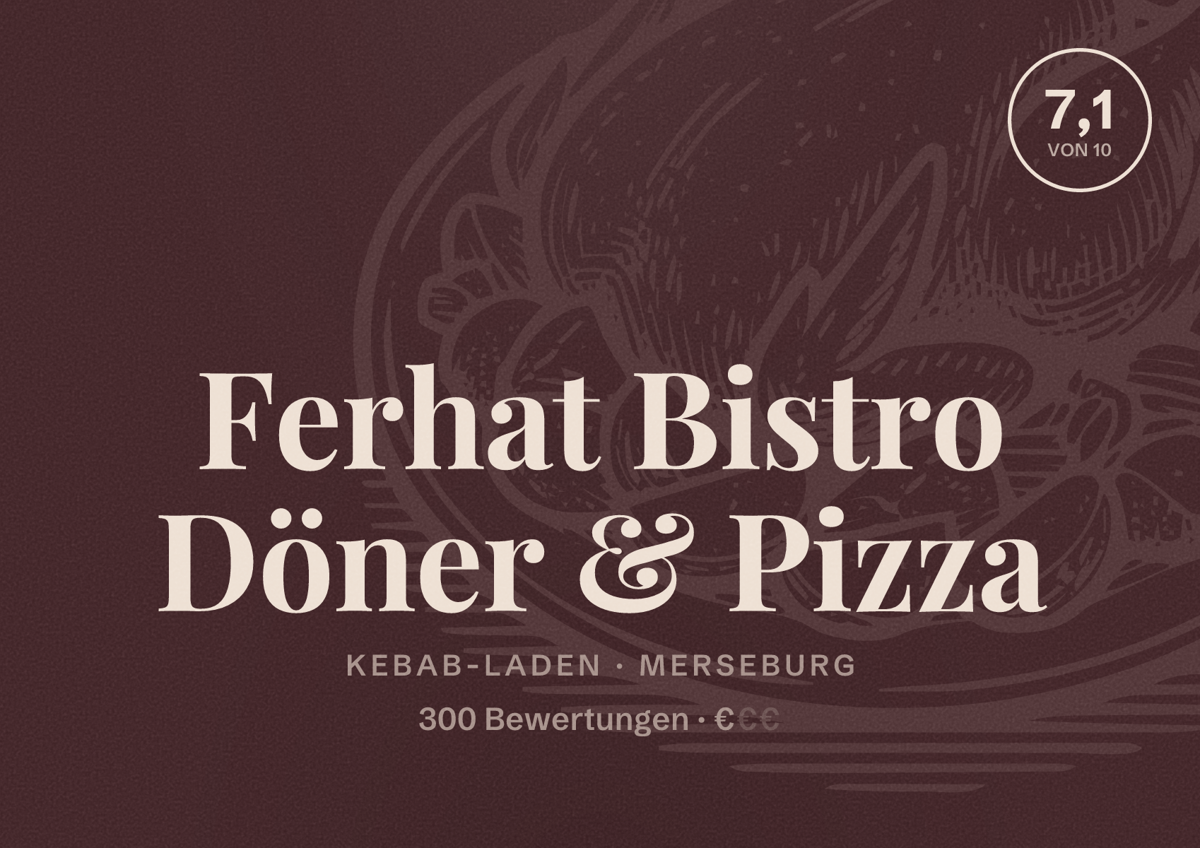 Illustriertes Poster von Ferhat Bistro Döner & Pizza, Kebab-Laden in Merseburg: Bewertung 7,1 von 10 aus 300 Bewertungen, Preisniveau €