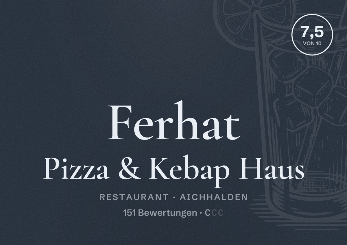 Illustriertes Poster von Ferhat Pizza & Kebap Haus, Restaurant in Aichhalden: Bewertung 7,5 von 10 aus 151 Bewertungen, Preisniveau €