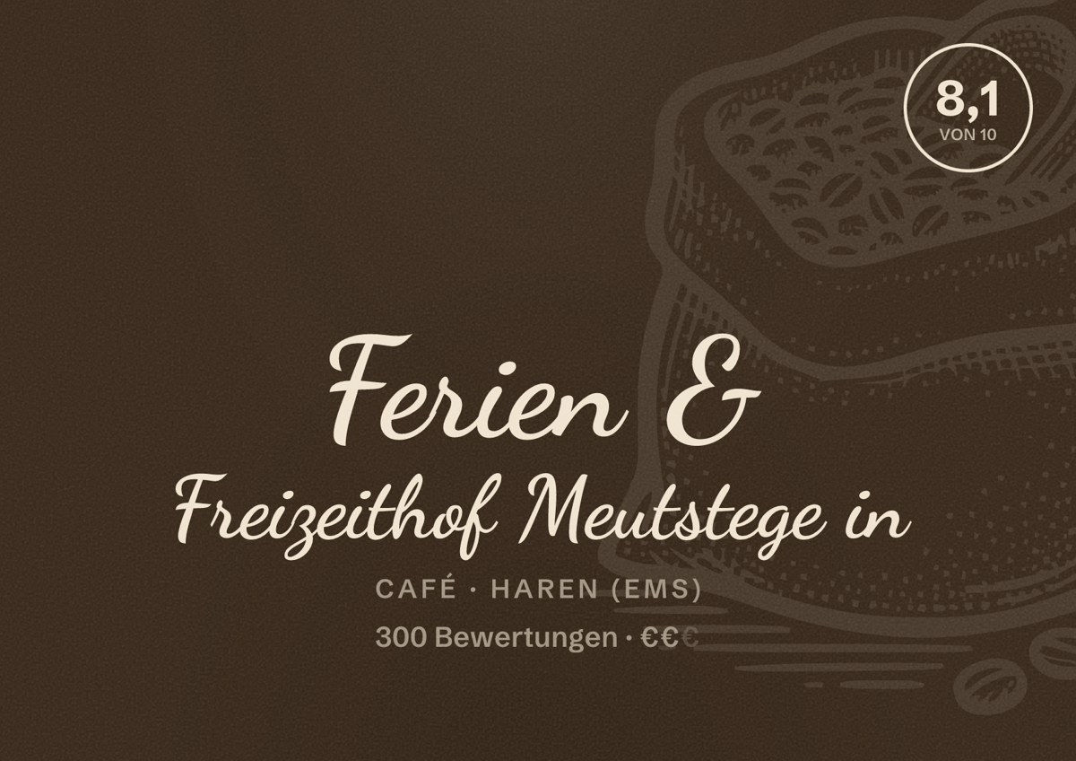 Illustriertes Poster von Ferien & Freizeithof Meutstege in, Café in Haren (Ems): Bewertung 8,1 von 10 aus 300 Bewertungen, Preisniveau €€