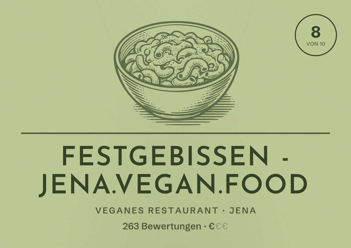 Illustriertes Poster von Festgebissen - jena.vegan.food, Veganes Restaurant in Jena: Bewertung 8 von 10 aus 263 Bewertungen, Preisniveau €