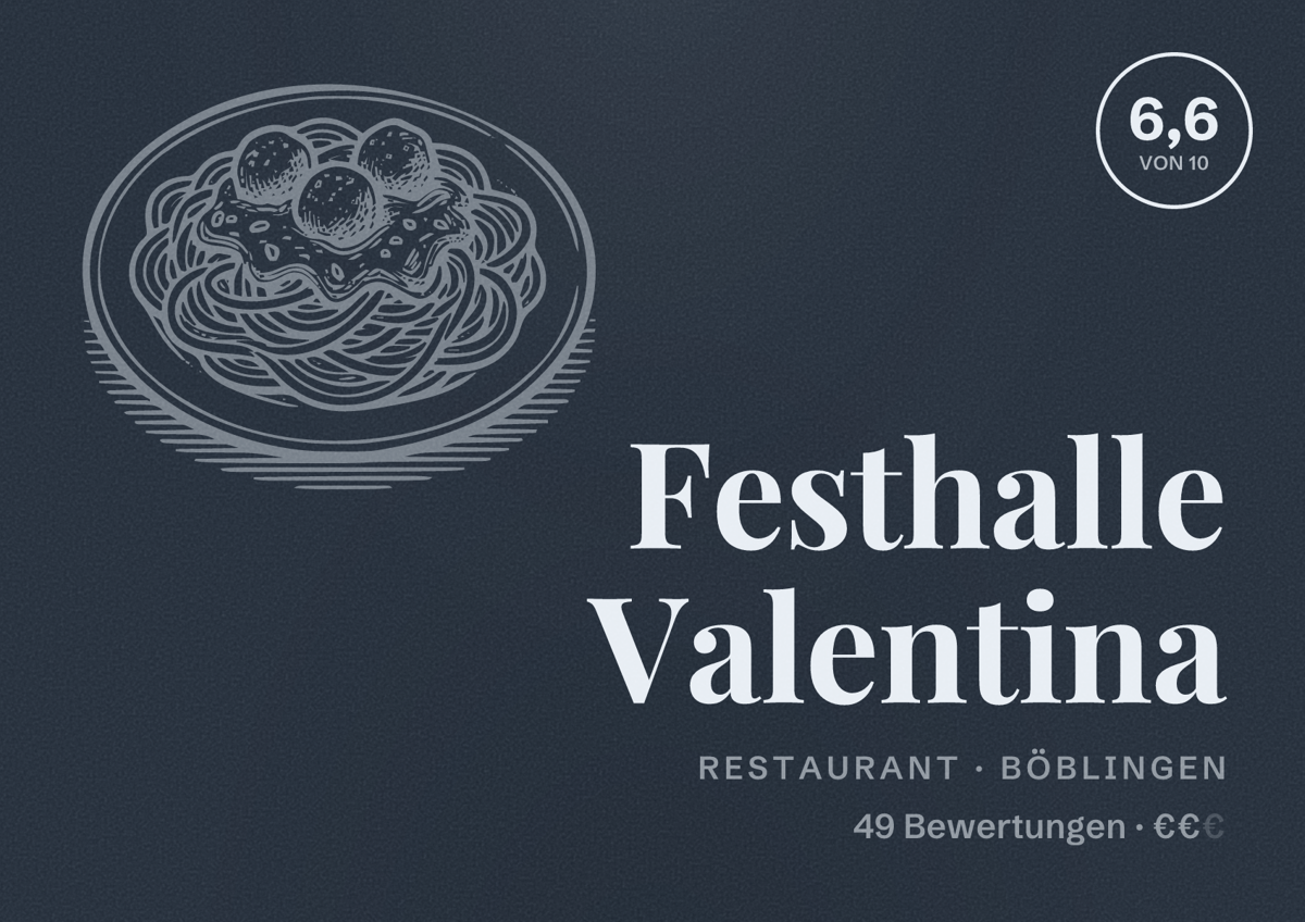 Illustriertes Poster von Festhalle Valentina, Restaurant in Böblingen: Bewertung 6,6 von 10 aus 49 Bewertungen, Preisniveau €€