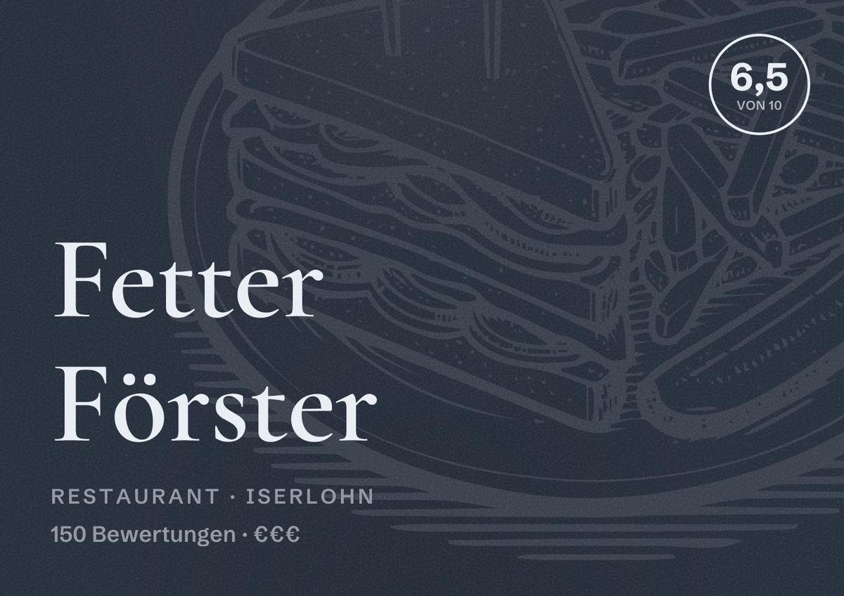 Illustriertes Poster von Fetter Förster, Restaurant in Iserlohn: Bewertung 6,5 von 10 aus 150 Bewertungen, Preisniveau €€€