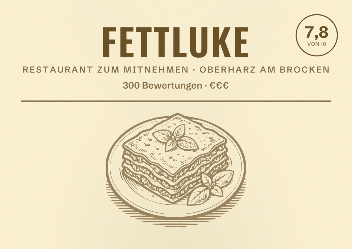 Illustriertes Poster von Fettluke, Restaurant zum Mitnehmen in Oberharz am Brocken: Bewertung 7,8 von 10 aus 300 Bewertungen, Preisniveau €€€