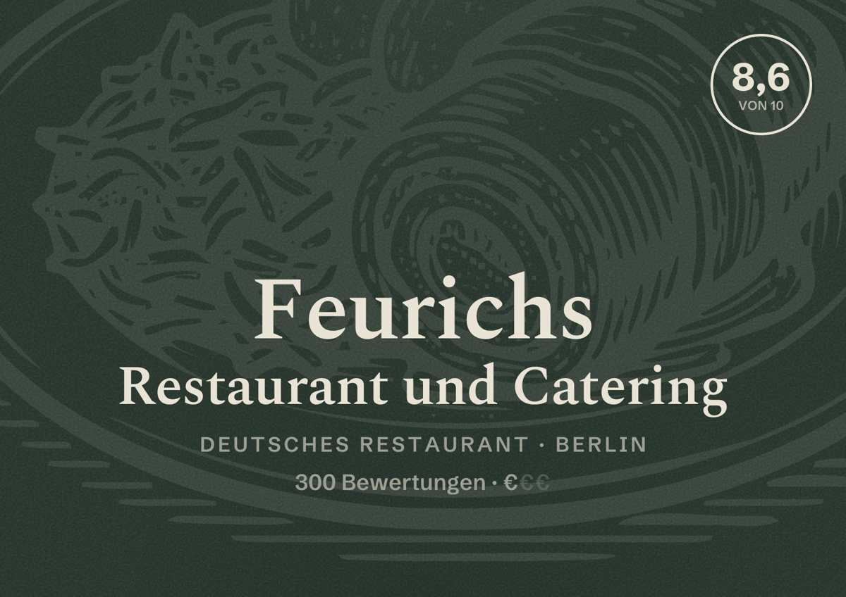 Illustriertes Poster von Feurichs Restaurant und Catering, Deutsches Restaurant in Berlin: Bewertung 8,6 von 10 aus 300 Bewertungen, Preisniveau €