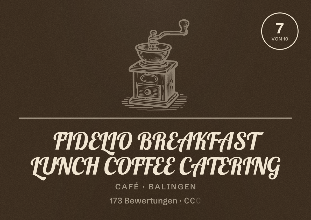Illustriertes Poster von FIDELIO BREAKFAST LUNCH COFFEE CATERING, Café in Balingen: Bewertung 7 von 10 aus 173 Bewertungen, Preisniveau €€