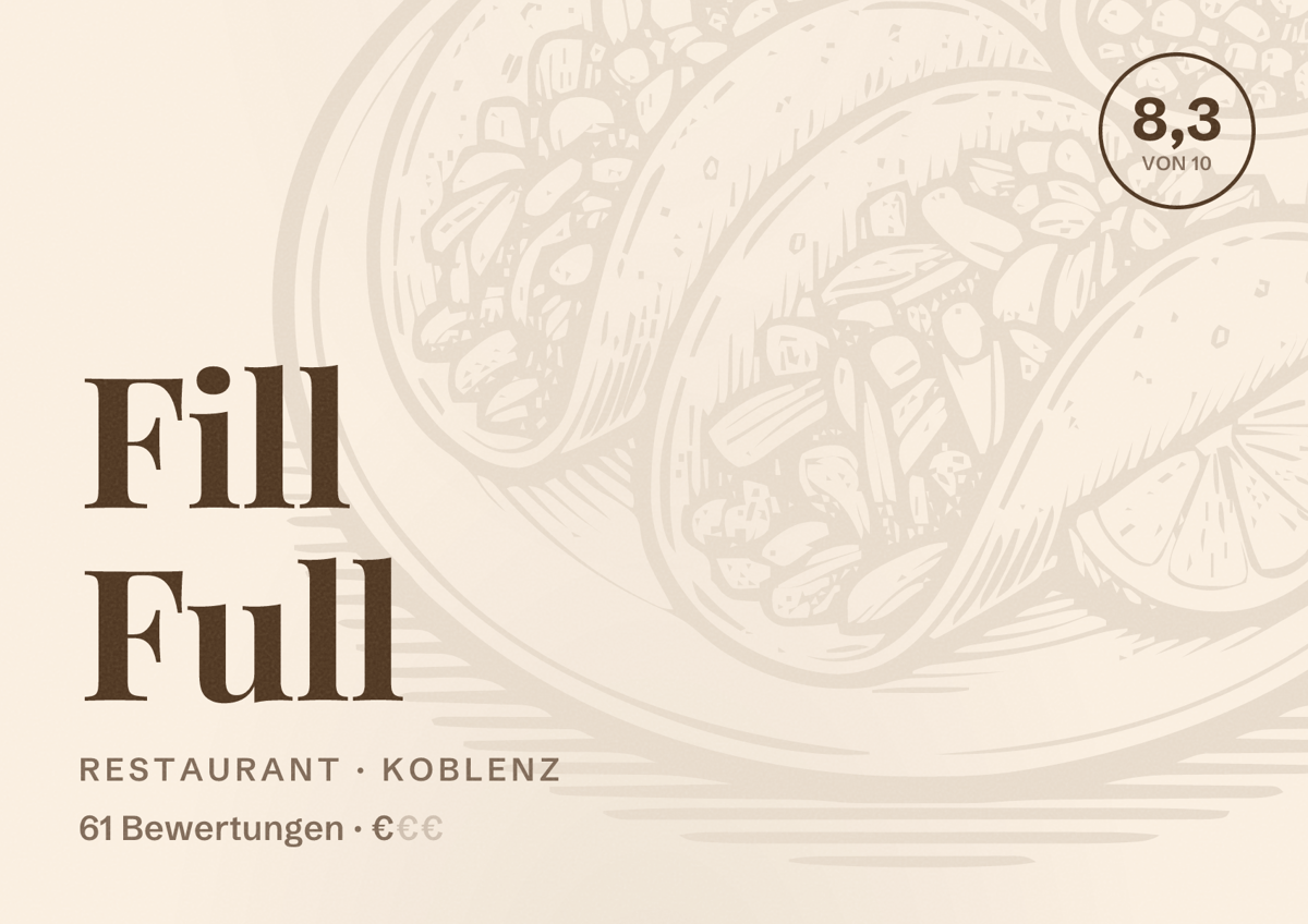 Illustriertes Poster von Fill Full, Restaurant in Koblenz: Bewertung 8,3 von 10 aus 61 Bewertungen, Preisniveau €