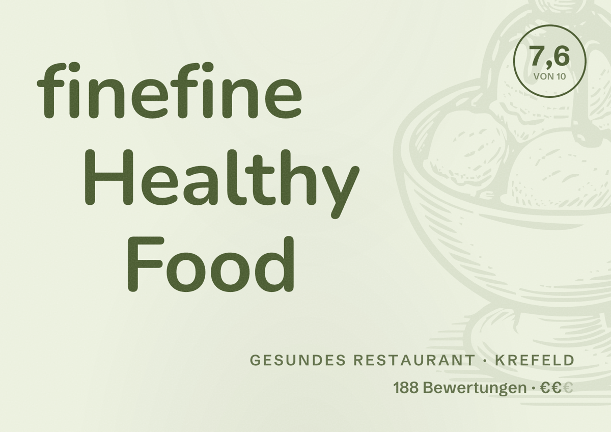 Illustriertes Poster von finefine Healthy Food, Gesundes Restaurant in Krefeld: Bewertung 7,6 von 10 aus 188 Bewertungen, Preisniveau €€