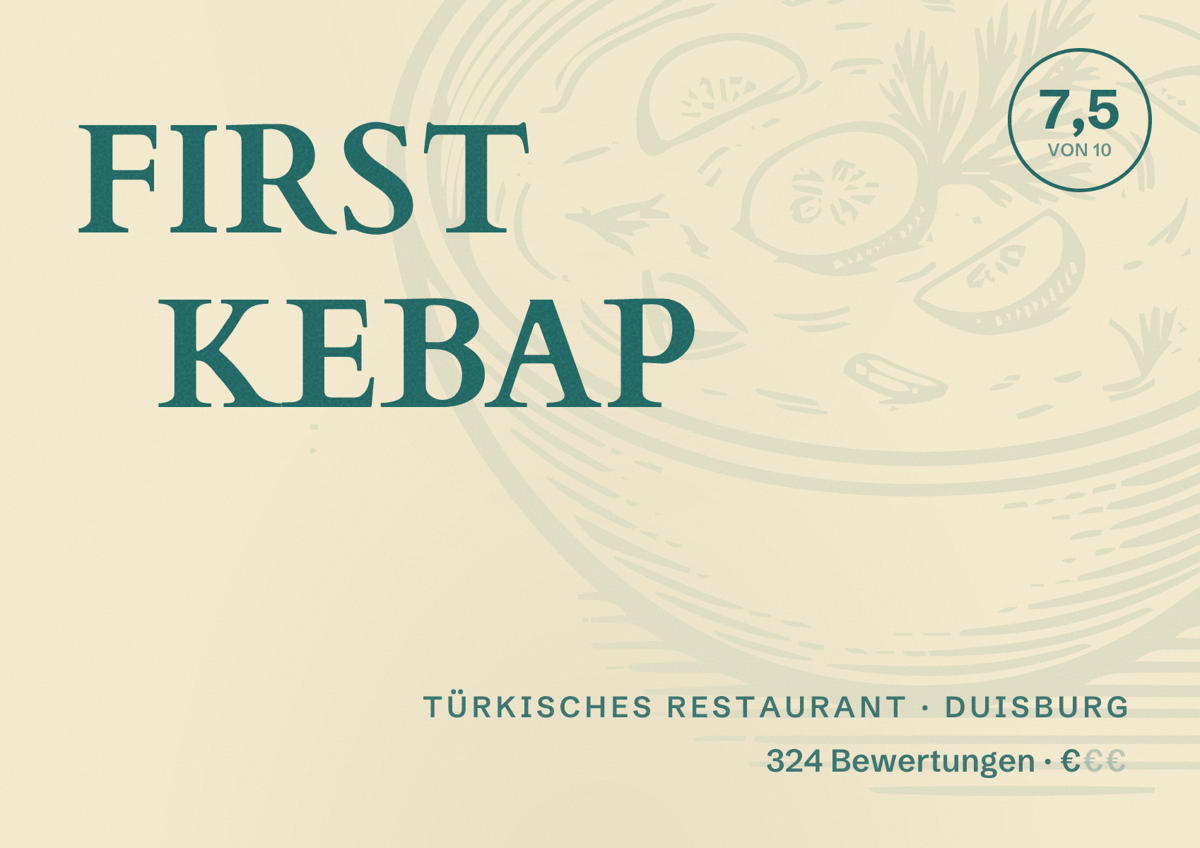 Illustriertes Poster von FIRST KEBAP, Türkisches Restaurant in Duisburg: Bewertung 7,5 von 10 aus 324 Bewertungen, Preisniveau €